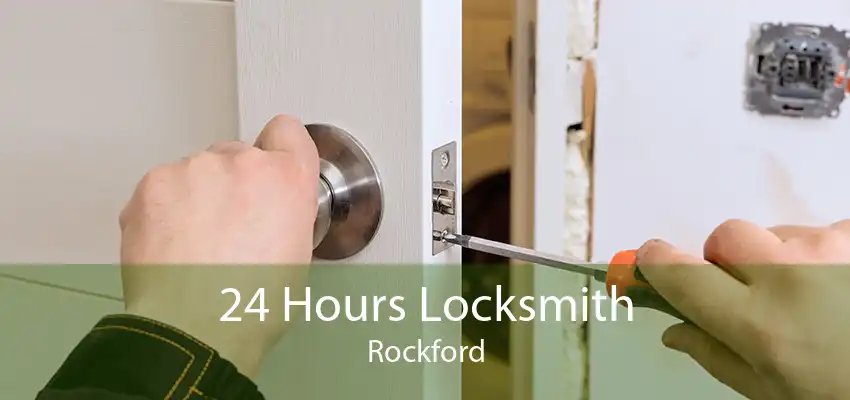 24 Hours Locksmith Rockford