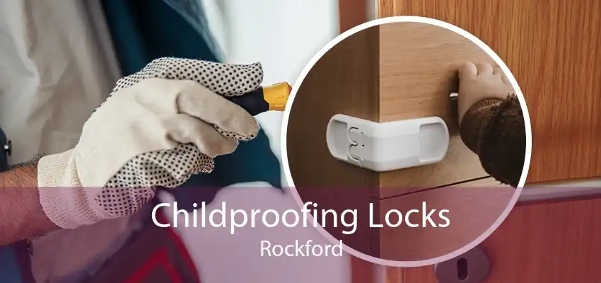 Childproofing Locks Rockford