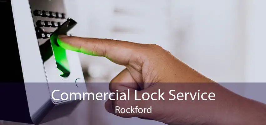 Commercial Lock Service Rockford