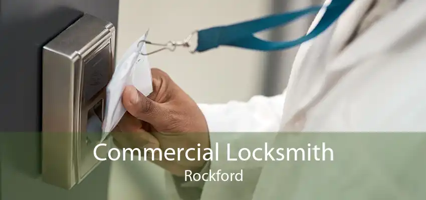 Commercial Locksmith Rockford