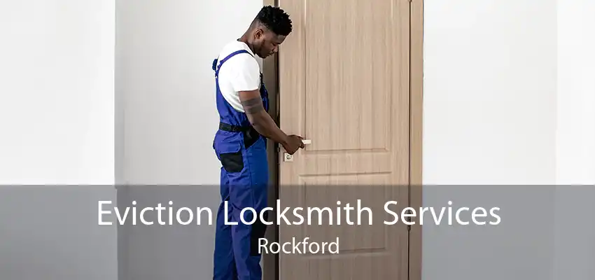 Eviction Locksmith Services Rockford