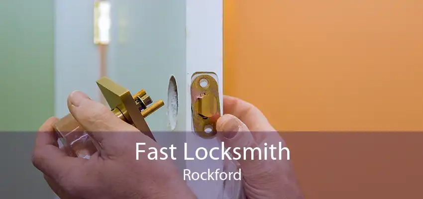 Fast Locksmith Rockford