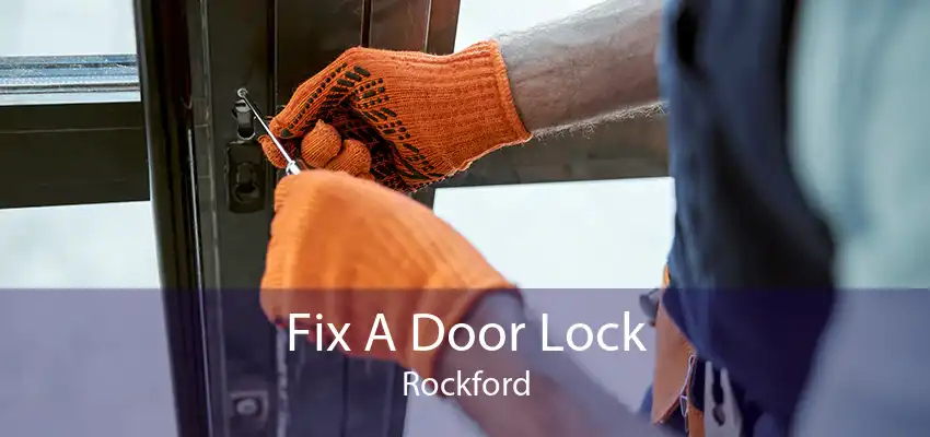 Fix A Door Lock Rockford