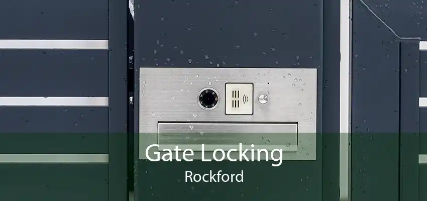 Gate Locking Rockford