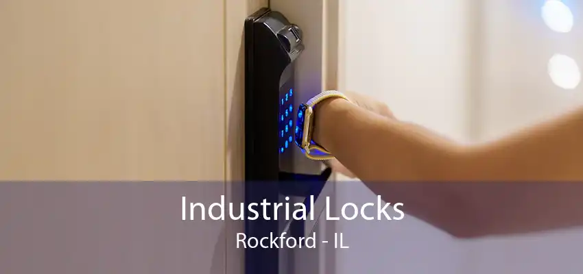 Industrial Locks Rockford - IL