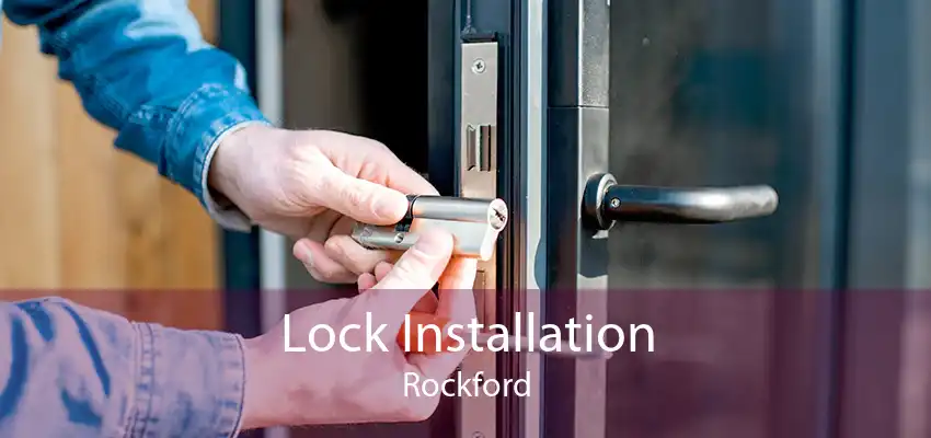 Lock Installation Rockford