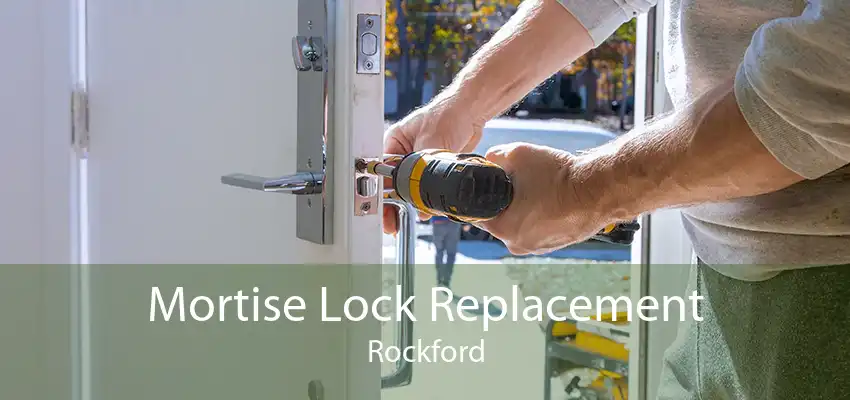 Mortise Lock Replacement Rockford
