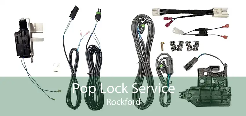 Pop Lock Service Rockford