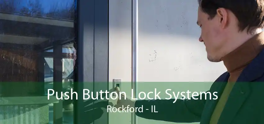 Push Button Lock Systems Rockford - IL