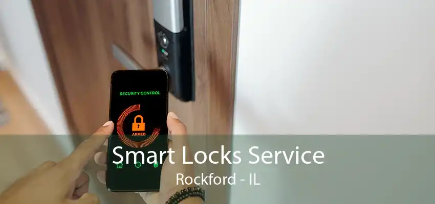 Smart Locks Service Rockford - IL