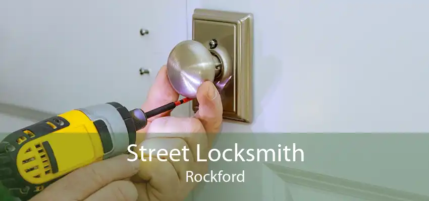 Street Locksmith Rockford