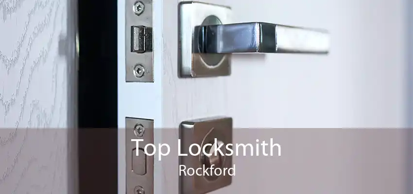 Top Locksmith Rockford