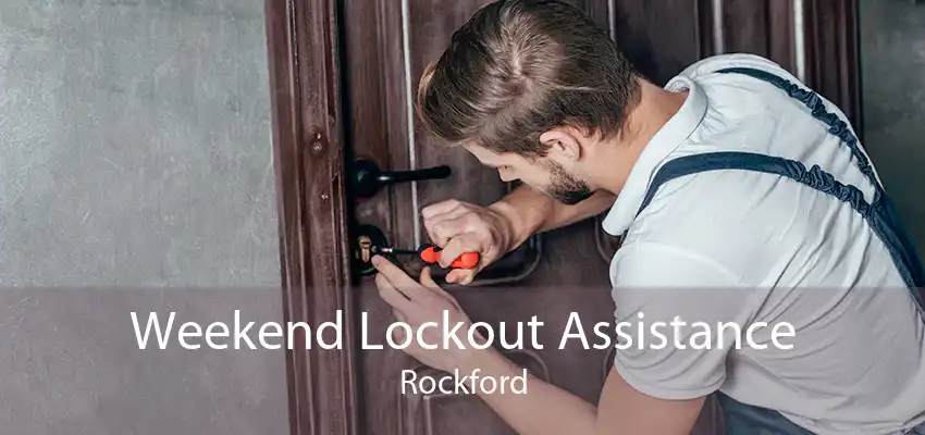 Weekend Lockout Assistance Rockford